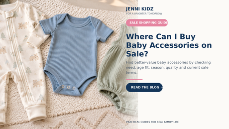 Baby accessories sale shopping guide for need age fit season quality and price