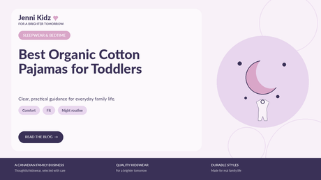 Best Organic Cotton Pajamas for Toddlers | Jenni Kidz