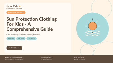 Sun Protection Clothing For Kids - A Comprehensive Guide | Jenni Kidz